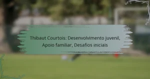 Thibaut Courtois: Desenvolvimento juvenil, Apoio familiar, Desafios iniciais