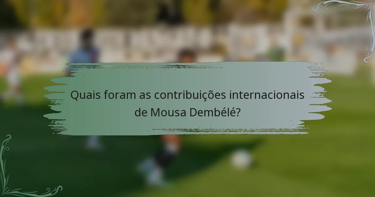 Quais foram as contribuições internacionais de Mousa Dembélé?