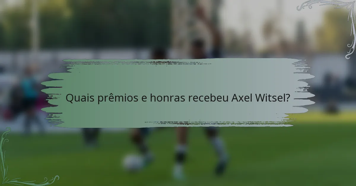 Quais prêmios e honras recebeu Axel Witsel?